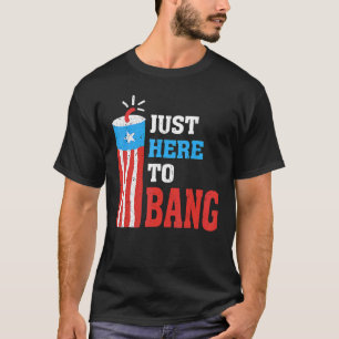 Camiseta 4 de julio, estoy aquí para Bang