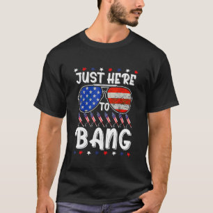 Camiseta 4 de julio, estoy aquí para Bang