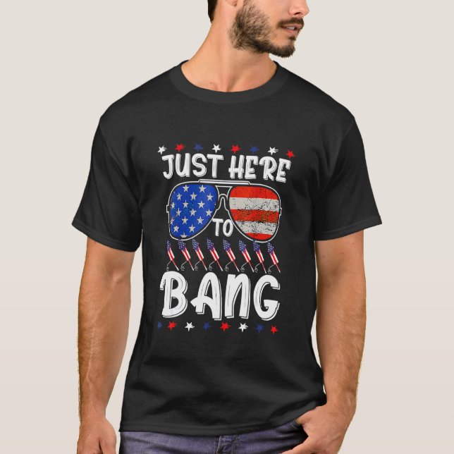 Camiseta 4 de julio, estoy aquí para Bang (Anverso)