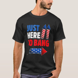 Camiseta 4 de julio estoy aquí para Bang Fireworks Patrio