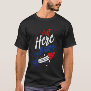 Camiseta 4 de julio, estoy aquí para Bang G