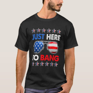 Camiseta 4 de julio, estoy aquí para Bang U
