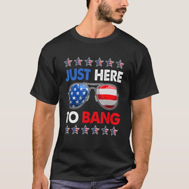 Camiseta 4 de julio, estoy aquí para Bang U (Anverso)