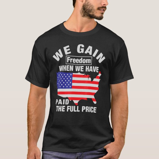 Camiseta 4 De Julio Ganamos Libertad Cuando Hemos Pagado El (Anverso)