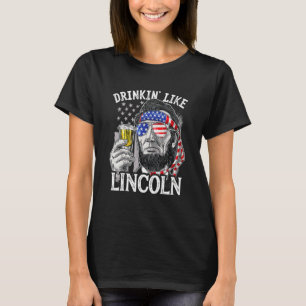 Camiseta 4 De Julio Para Hombres Que Beben Como Lincoln Abr