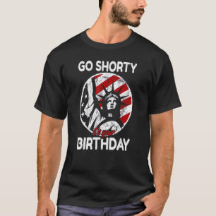 Camiseta 4 de julio Patriotic Go Shorty Es tu cumpleaños