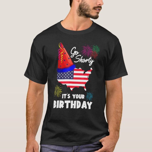 Camiseta 4 de julio Patriotic Go Shorty Es tu cumpleaños (Anverso)
