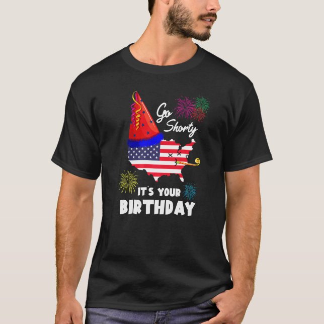 Camiseta 4 de julio Patriotic Go Shorty Es tu cumpleaños (Anverso)