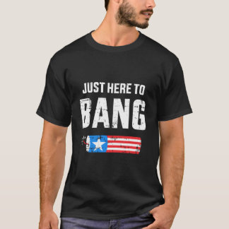 Camiseta 4 De Julio Solo Aquí Para Estallar Con Petardo