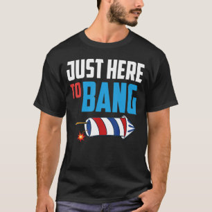 Camiseta 4 de julio, solo estoy aquí para Bang