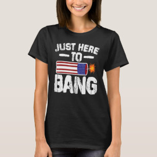 Camiseta 4 de julio, solo estoy aquí para Bang 2