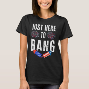 Camiseta 4 de julio, solo estoy aquí para el bang 3