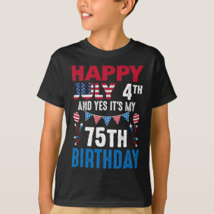 Camiseta 4 de julio y sí es mi 75 cumpleaños patriota ameri