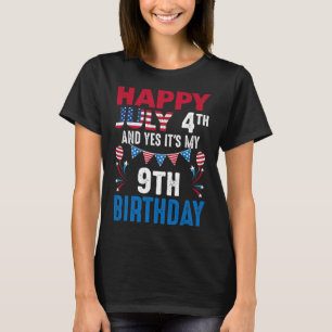 Camiseta 4 de julio y sí es mi cumpleaños número 9 Patriota