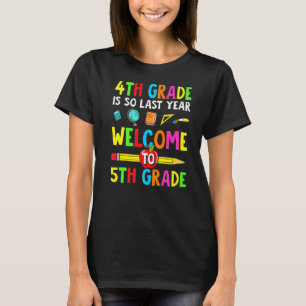 Camiseta 4° Grado Es Tan El Año Pasado Bienvenidos Al Quint