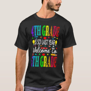 Camiseta 4° Grado Es Tan El Año Pasado Bienvenidos Al Quint
