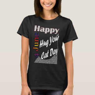 Camiseta 4 jun. Abrazo tu día de gato... para divertirse.