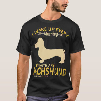 Camiseta 4 Me despierto cada mañana con un Dachshund a mi l