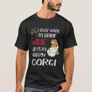 Camiseta 4 Quiero Solo Querer Beber Vino Corgi