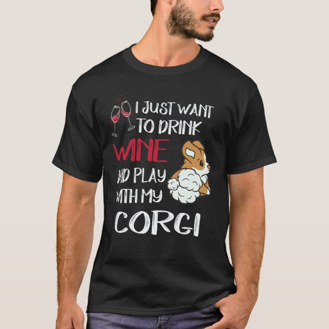 Camiseta 4 Quiero Solo Querer Beber Vino Corgi (Anverso)