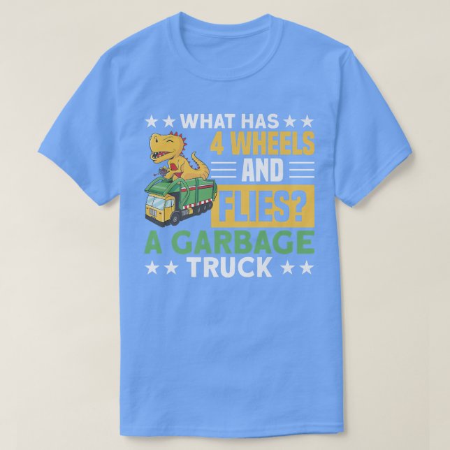 Camiseta 4 WHEELS AND FLIES A GARBAGE TRUCK Gifts  (Diseño del anverso)