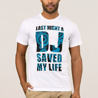 Camiseta 4DJS Last Night a DJ save my life