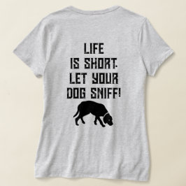 Camiseta 4PawsAdrift La vida es corta.Deja que tu perro se 