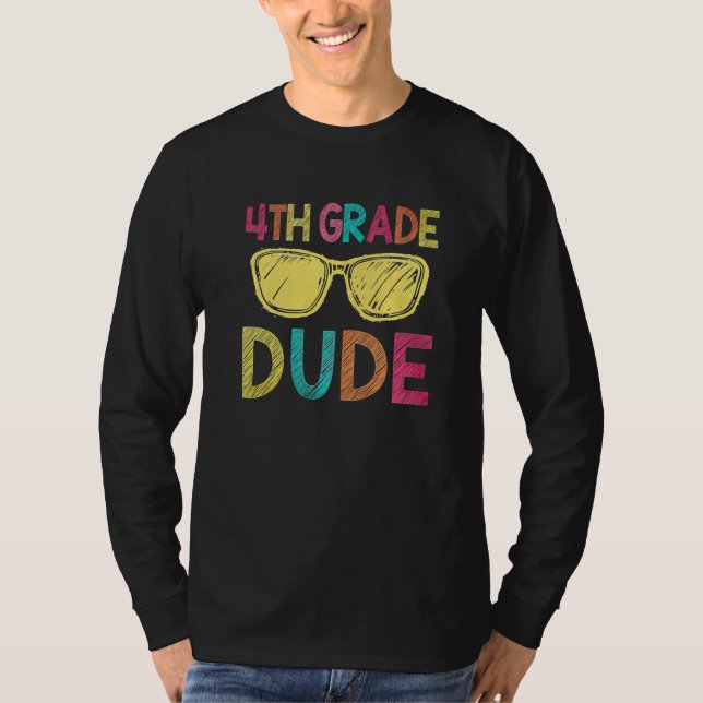 Camiseta 4th Grade Dude   Back To School  4th Grade (Anverso)