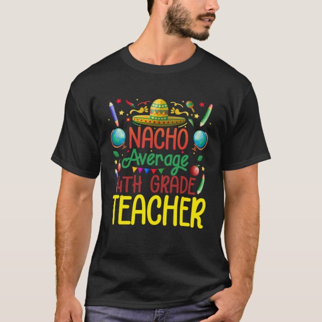 Camiseta 4Th Grade Nacho Average Fourth Grade Teacher Cinco (Anverso)