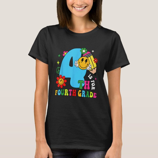 Camiseta 4th Is For Fourth Grade Groovy Back To School Teac (Anverso)