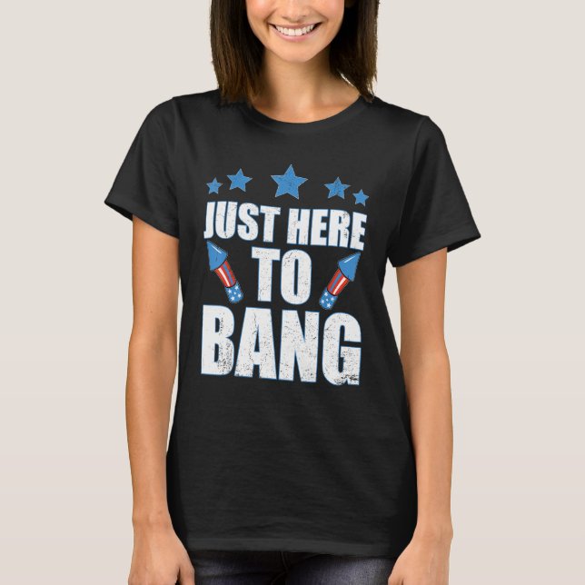 Camiseta 4th Of July 2023 Just Here To Bang (Anverso)