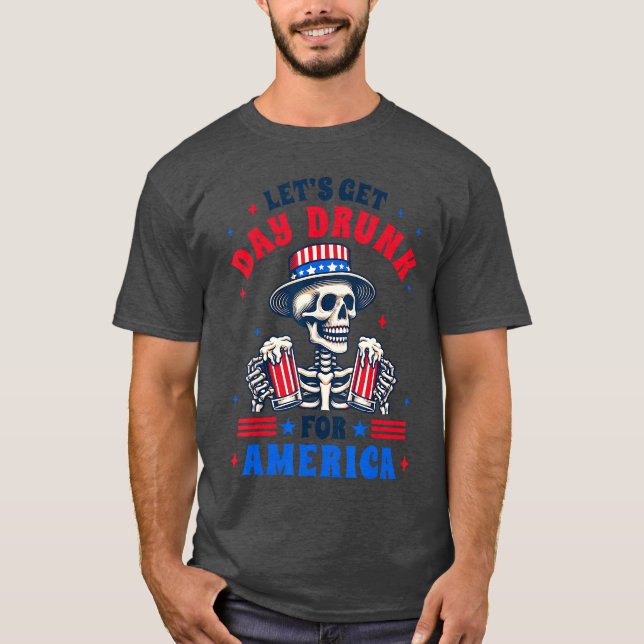 Camiseta 4th Of July Beer Drinking Lets Get Day A Drunk For (Anverso)
