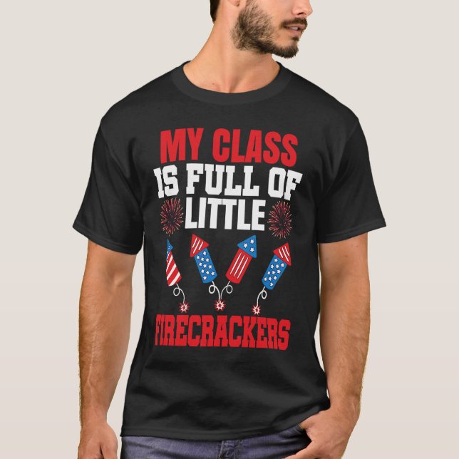 Camiseta 4th Of July Class Is Full Of Firecrackers Patrioti (Anverso)