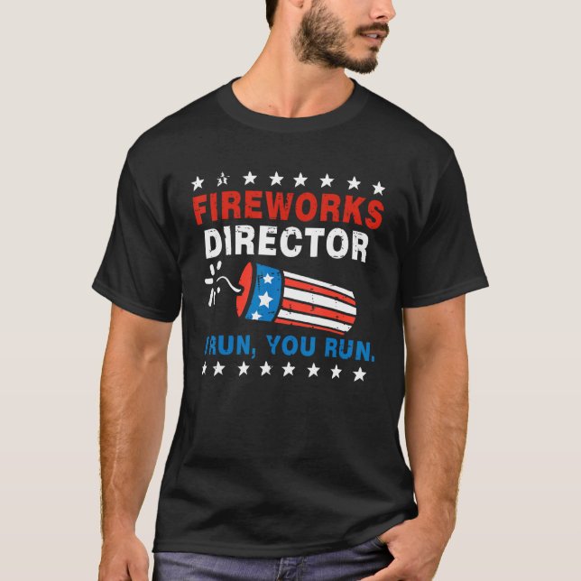 Camiseta 4th Of July Fireworks Director I Run You Run (Anverso)