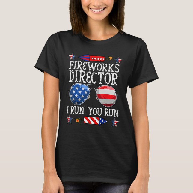 Camiseta 4th Of July Fireworks Director I Run You Run Techn (Anverso)