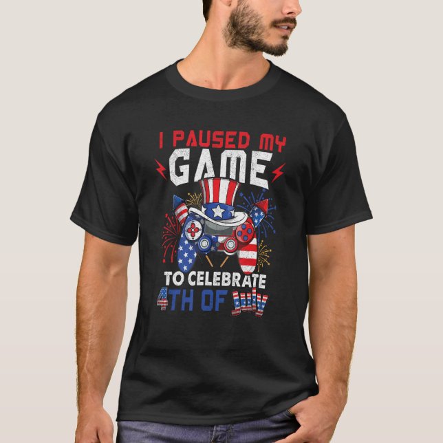 Camiseta 4th Of July Gamer I Paused My Game To Celebrate 4t (Anverso)