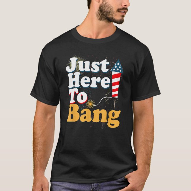 Camiseta 4th Of July I m Just Here To Bang USA Flag Sunglas (Anverso)