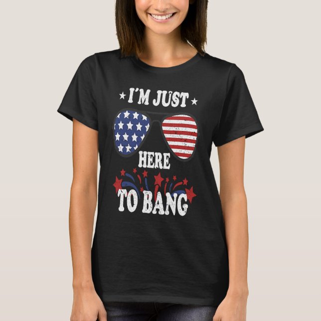 Camiseta 4th Of July  I'm Just Here To Bang (Anverso)