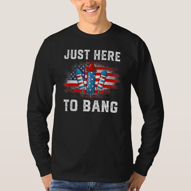 Camiseta 4th Of July Just Here To Bang Fireworks American F (Anverso)
