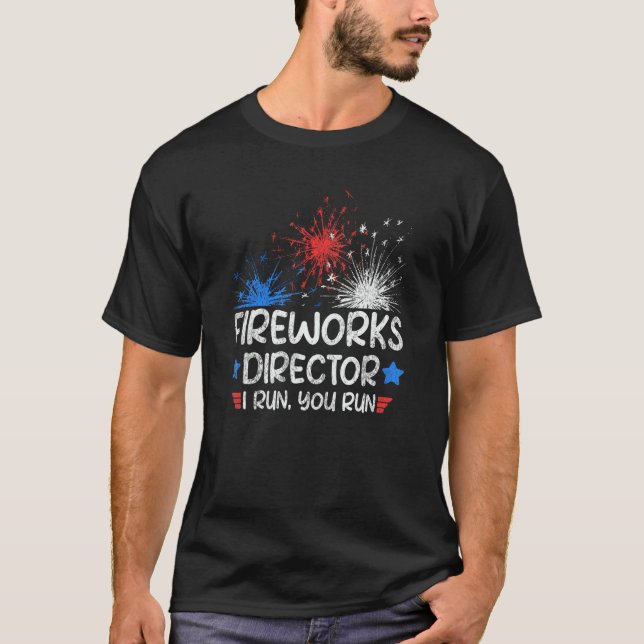 Camiseta 4th Of July Saying Fireworks Director If I Run You (Anverso)