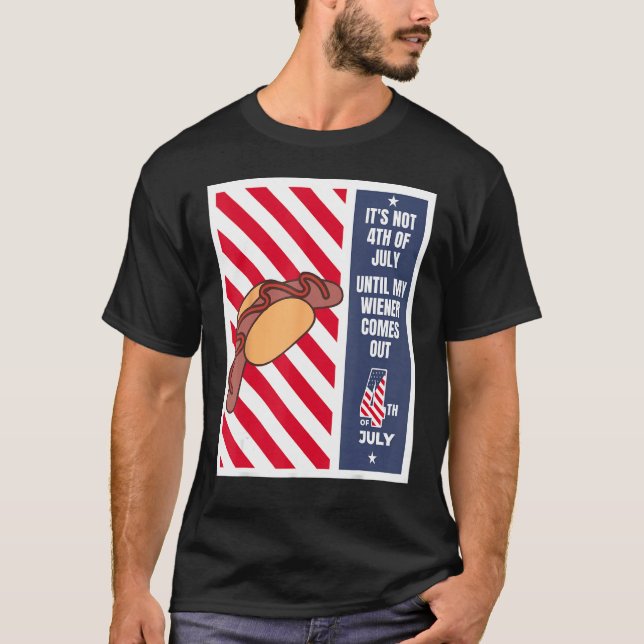 Camiseta 4th of July until my wiener comes out  4th of July (Anverso)