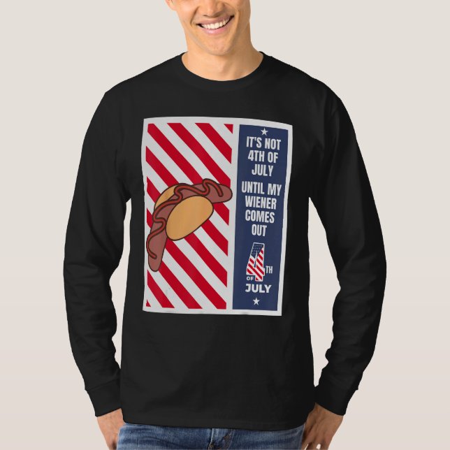 Camiseta 4th of July until my wiener comes out  4th of July (Anverso)
