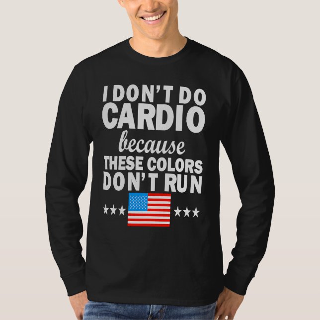 Camiseta 4th of July USA Flag I Don't Do Cardio Exercise Fi (Anverso)