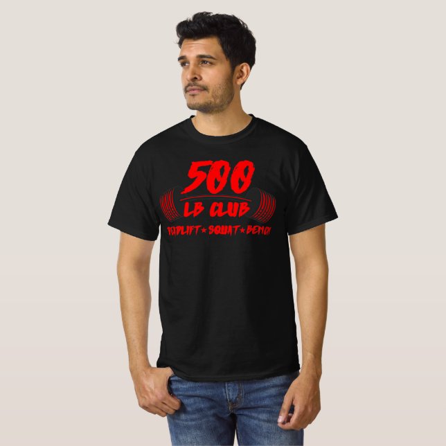 Camiseta 500 LB Club Deadlift Squat Bench T-Shirt (Anverso completo)