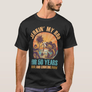 Camiseta 50.º Cumpleaños Del Pescador Jerkin' Mi Rod 50 Año