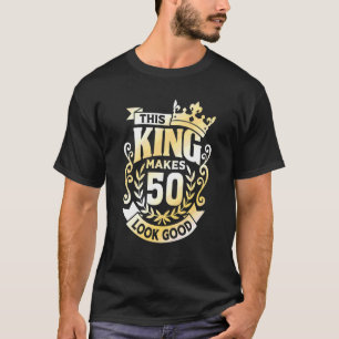 Camiseta 50.º cumpleaños este rey hace que 50 años parezca