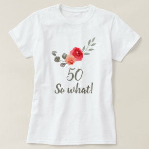Camiseta 50.º cumpleaños gracioso diciendo una floral acuar