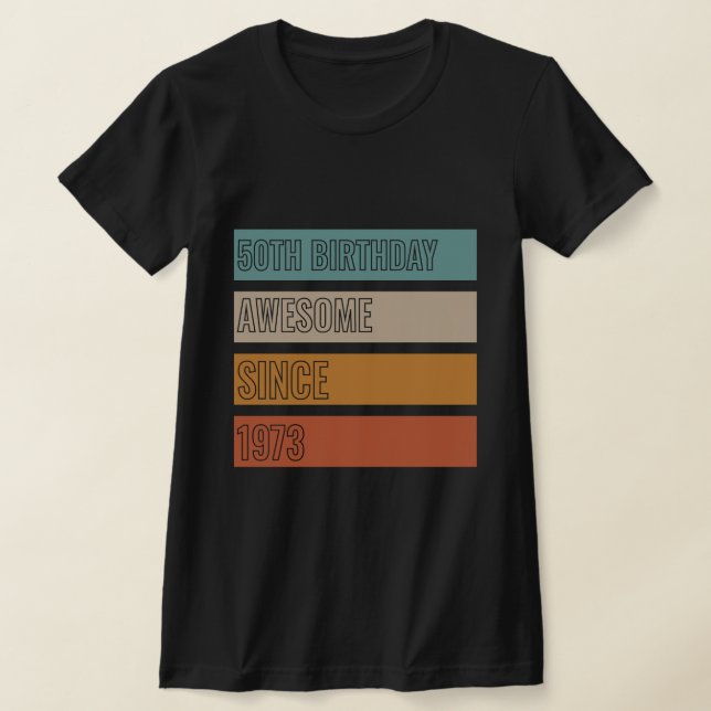 Camiseta 50.º cumpleaños increíble desde 1973 50 años de vi (Distribución)