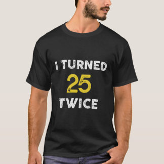 Camiseta 50.º Cumplí 25 Dos Veces 50