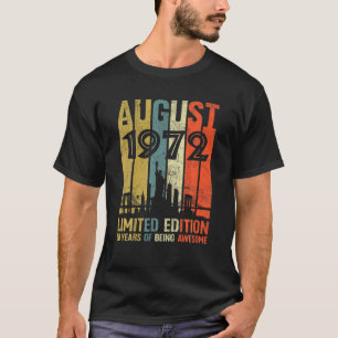 Camiseta 50.º Regalo De Cumpleaños 50 Agosto De 1972 Limita